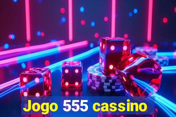 Jogo 555 cassino